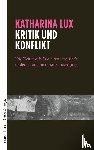 Lux, Katharina - Kritik und Konflikt