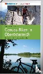 Neuweg, Sabine, Peham, Alois - Genuss-Biken in Oberösterreich