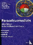 Rippe, Olaf, Madejsky, Margret, Amann, Max, Ochsner, Patricia - Paracelsusmedizin