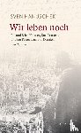 Hanuschek, Sven - Wir leben noch