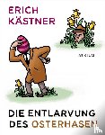 Kästner, Erich - Die Entlarvung des Osterhasen