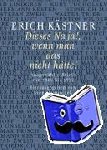 Kästner, Erich - Dieses Na ja!, wenn man das nicht hätte! - Ausgewählte Briefe von 1909 bis 1972