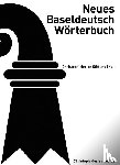  - Neues Baseldeutsch Wörterbuch