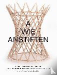  - A wie Anstiften Architektur und Konstruktion im Ersten Jahreskurs von Annette Spiro, ETH Zürich