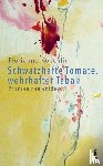 Koechlin, Florianne - Schwatzhafte Tomate, wehrhafter Tabak