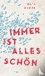 Weber, Julia - Immer ist alles schön