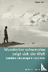 Simmen, Andreas - Wunderbar schwerelos zeigt sich die Welt