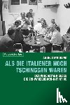 Maiolino, Angelo - Als die Italiener noch Tschinggen waren