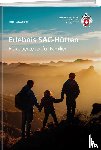 Schwaiger, Heidi - Erlebnisreiche SAC-Hütten
