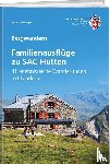 Schwaiger, Heidi - Familienausflüge zu SAC-Hütten