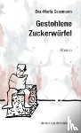 Gassmann, Eva-Maria - Gestohlene Zuckerwürfel