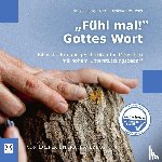  - "Fühl mal!" Gottes Wort