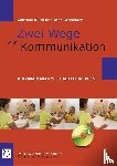 Kühn, Gabriele, Schneider, Jana - Zwei Wege zur Kommunikation