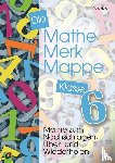  - Die Mathe-Merk-Mappe. Klasse 6