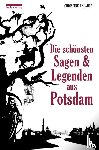 Anlauff, Christine - Die schönsten Sagen und Legenden aus Potsdam