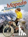 Podszun, Brigitte - Die Mopeds der Wirtschaftswunderzeit