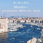 Berg, Eva-Maria - Massalia - am anderen ende vom meer