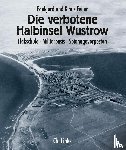 Feiler, Edelgard, Feiler, Klaus - Die verbotene Halbinsel Wustrow