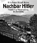 Chaussy, Ulrich - Nachbar Hitler
