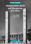 Kaule, Martin - Olympiastadion Berlin und Olympisches Dorf Elstal
