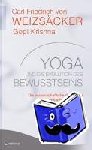 Weizsäcker, Carl Friedrich von, Krishna, Gopi - Yoga und die Evolution des Bewusstseins - Die wissenschaftliche Grundlage der spirituellen Erfahrung