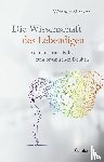 Merker, Werner - Die Wissenschaft des Lebendigen