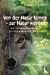 Song, Tamarack - Den Geheimnissen der Natur auf der Spur - Durch intuitives Fährtenlesen zu einer tieferen Verbundenheit mit Tieren und Pflanzen finden
