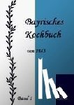 Daisenberger, Maria - Bayrisches Kochbuch von 1843