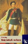 Berg, Walther - Koenig Ludwig II. von Bayern