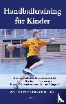 Buhler-Schilling, Walter - Handballtraining fur Kinder