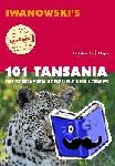 Wölk, Andreas - 101 Tansania - Reiseführer von Iwanowski - Die schönsten Reiseziele und Lodges