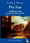 Ludwig Thoma - Die Sau