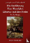 Eichendorff, Joseph Von - Die Entfuhrung / Eine Meerfahrt / Libertas und ihre Freier