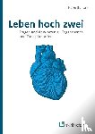 Heiko, Burrack - Leben hoch zwei - Fragen und Antworten zu Organspende und Transplantation