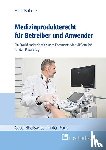 Böhme, Hans - Medizinprodukterecht für Betreiber und Anwender