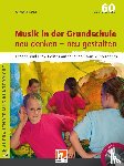 Fuchs, Mechtild - Musik in der Grundschule neu denken - neu gestalten