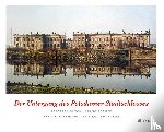  - Der Untergang des Potsdamer Stadtschlosses