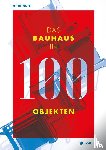  - Das Bauhaus in 100 Objekten