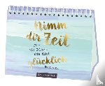 Becker, Reinhard - Nimm dir Zeit für die Dinge, die dich glücklich machen