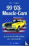 Schippers, Hans J. - 99 US-Muscle-Cars, aus denen Sie nie wieder aussteigen wollen