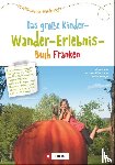 Kleemann, Margit, Kleemann, Michael, Wengel, Tassilo - Das große Kinder-Wander-Erlebnis-Buch Franken