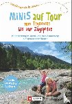 Lurz, Dominique, Lurz, Martin - Minis auf Tour vom Tegernsee bis zur Zugspitze