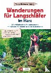 Goedeke, Richard - Wanderungen für Langschläfer im Harz