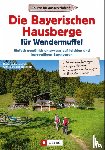 Meier, Markus, Meier, Janina, Bahnmüller, Wilfried, Bahnmüller, Lisa - Die Bayerischen Hausberge für Wandermuffel