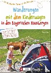 Theml, Robert - Wanderungen mit dem Kinderwagen Bayerische Hausberge