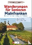 Radke, Horst-Dieter - Wanderungen für Senioren Mainfranken