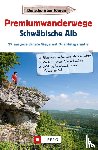 Buck, Dieter - Premiumwanderwege Schwäbische Alb