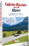 Kratzert, Petra - Cabrio-Routen durch die Alpen