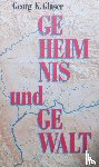 Glaser, Georg K. - Geheimnis und Gewalt
