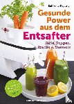 Payany, Esterelle - Gesunde Power aus dem Entsafter